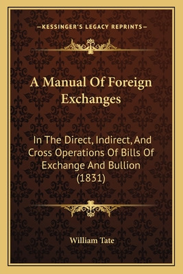 Libro A Manual Of Foreign Exchanges: In The Direct, Indir...