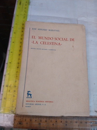 El Mundo Social De La Celestina José Antonio Maravall Gredos
