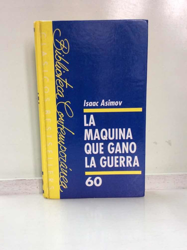 Isaac Asimov - La Máquina Que Ganó La Guerra - C. Ficción