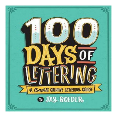 100 Days Of Lettering - Jay Roeder. Eb8