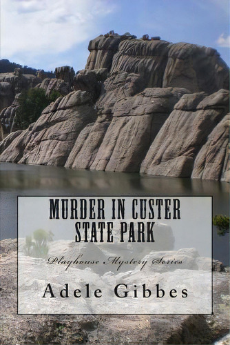 Murder In Custer State Park, De Gibbes, Adele. Editorial Createspace, Tapa Blanda En Inglés