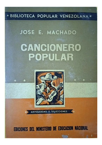 Cancionero Popular Venezolano / José Eustaquio Machado