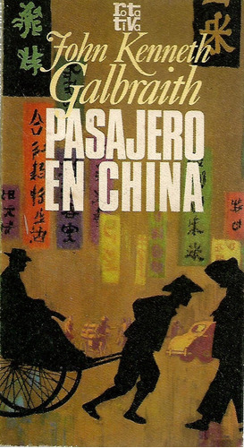 Pasajero En China - John Kenneth Galbraith 