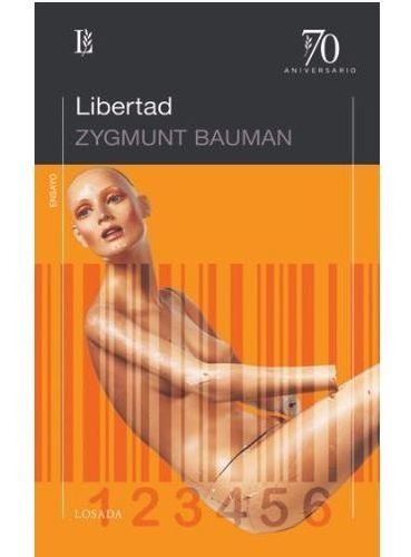 Libertad - 70 Aniversario - Bauman Zygmunt, de Bauman, Zygmunt. Editorial Losada, tapa blanda en español