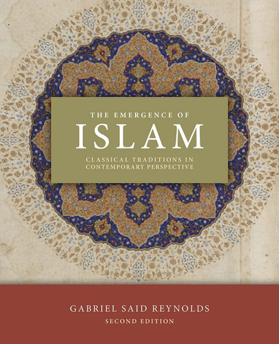 Libro: The Emergence Of Islam, 2nd Edition: Classical Tradit