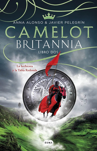 Camelot (britannia. Libro 2), De Alonso, Ana. Editorial Suma, Tapa Blanda En Español