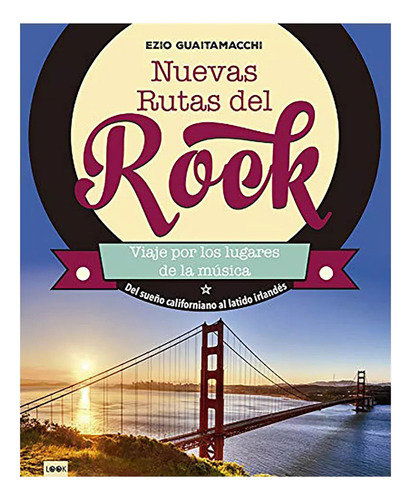 Nuevas Rutas Del Rock . Del Sue/o Californiano Al Lati - #c