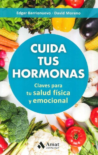 Libro Cuida Tus Hormonas De Edgar  Barrionuevo, David  Moren