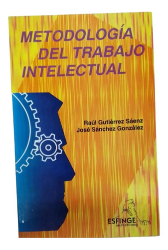 Metodología Del Trabajo Intelectual Raúl Gutierrez Sáenz Esf