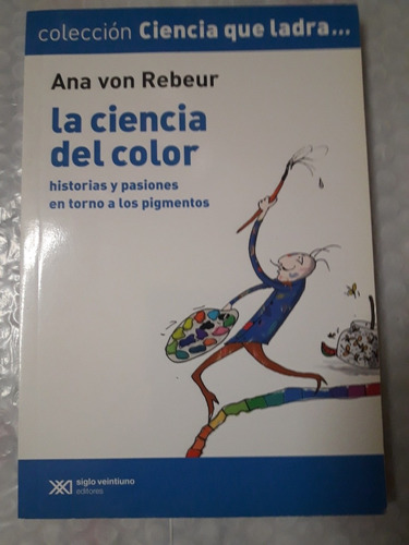 La Ciencia Del Color  Colección La Ciencia Que Ladra