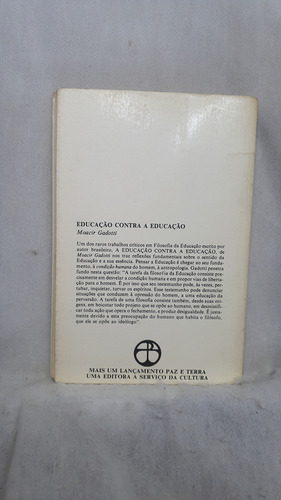 Livro A Educação Contra A Educação - Moacir Gadotti - Editora Paz E Terra (Usado)