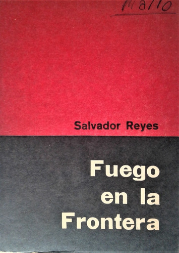 Fuego En La Frontera - Salvador Reyes - Arancibia 1968