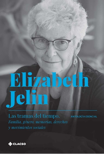 Las Tramas Del Tiempo De Elizabeth Jelin