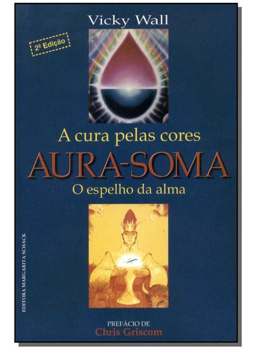 Aura-soma:a Cura Pelas Cores-c.dura