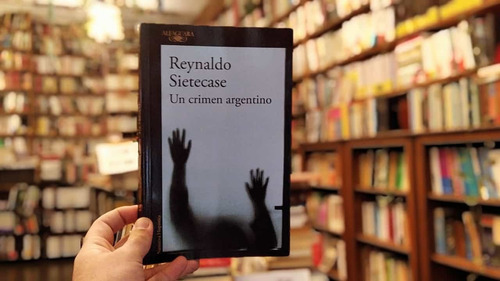 Un Crimen Argentino. Reynaldo Sietecase. (Usado)