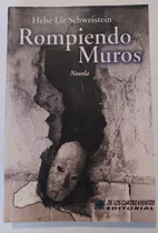 Comprar Rompiendo Muros -hebe Liz Schweistein