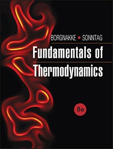 Fundamentals Of 8th Edit. Thermodynamics Borgnakke / Sonntag