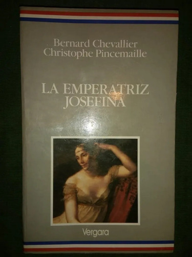 Libro La Emperatriz Josefina Chevallier, Pincemaille 