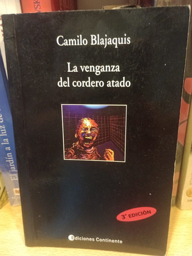 La Venganza Del Cordero Atado - Camilo Blajaquis 