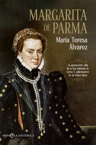 Margarita De Parma: La Apasionante Vida De La Hija Bastarda