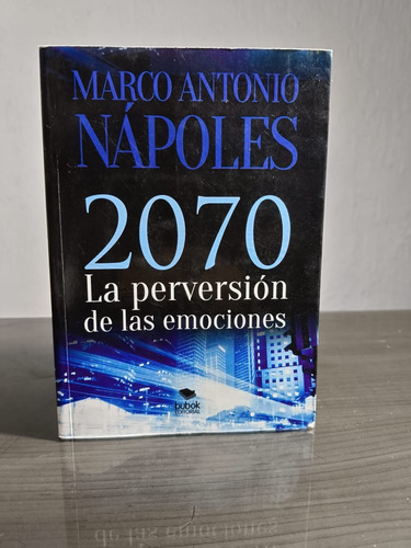 2070 La Pervesion De Las Emociones - Marco Antonio Nápoles (Usado)