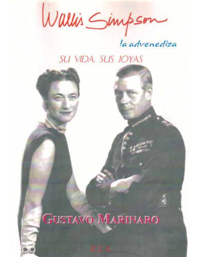 Wallis Simpson La Advenediza. Su Vida, Sus Joyas - Marinaro,