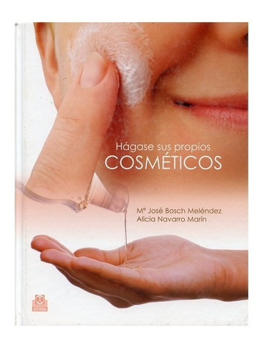 Hagase Sus Propios Cosmeticos - Marin/ Melendez - Paidotribo