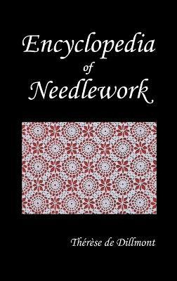 Libro Encyclopedia Of Needlework (fully Illustrated) - Th...