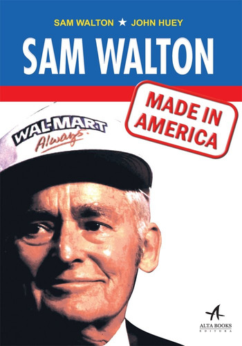 Sam Walton: Made in America, de Walton, Sam. Starling Alta Editora E Consultoria  Eireli, capa mole em português, 2017