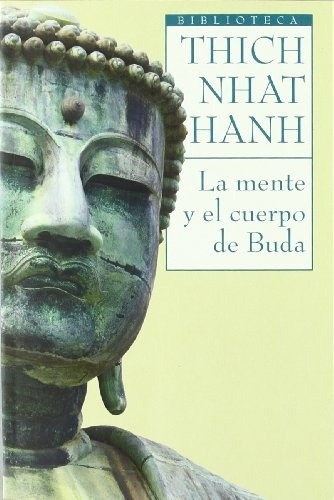 La Mente Y El Cuerpo De Buda . - Thich Nhat Hanh