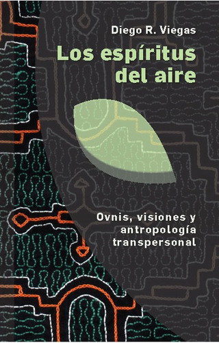 Los Espíritus Del Aire // Ovnis, Visiones Y Antropología 