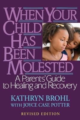 Libro When Your Child Has Been Molested - Kathryn Brohl