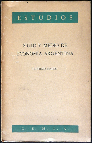 Antiguo Libro Estudios Siglo Y Medio De Economía Arg 47n 713