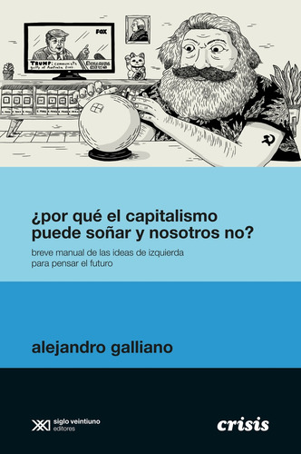 ¿por Qué El Capitalismo Puede Soñar Y Nosotros No? - Gallian