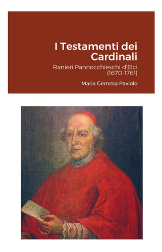 Libro: I Testamenti Dei Cardinali: Ranieri Pannocchieschi D 