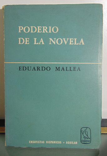 Adp Poderío De La Novela Eduardo Mallea ( Firmado ) / 1965