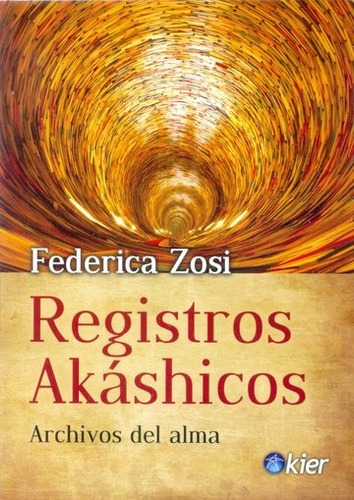 Registros Akashicos (archivos Del Alma) - Zosi - Kier