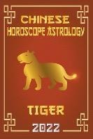 Libro Tiger Chinese Horoscope & Astrology 2022 - Zhouyi F...