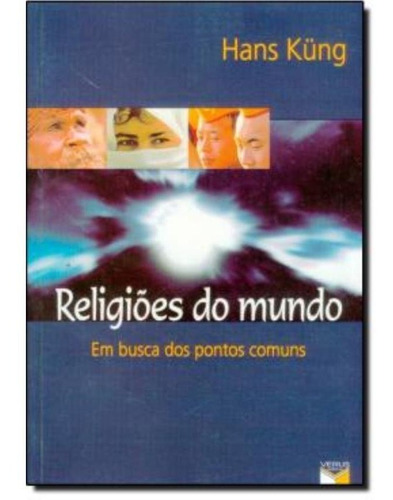 Religioes Do Mundo Em Busca Dos Pontos Comuns