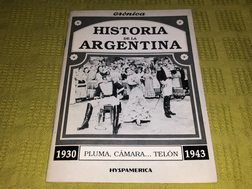 Historia De La Argentina Pluma, Cámara... Telón- Hyspamerica