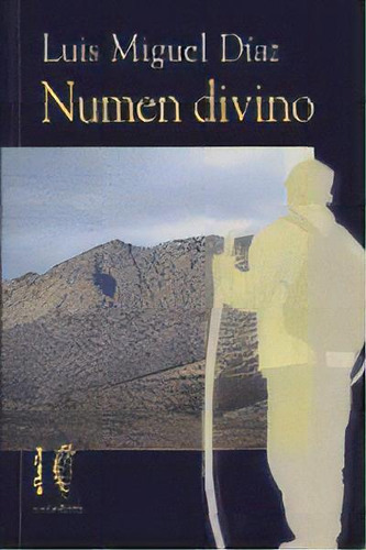 Numen Divino, De Diaz,luis Miguel., Vol. 1. Editorial Alhulia S.l Artes Graficas, Tapa Blanda En Español