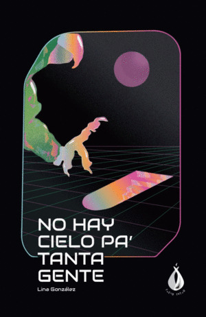 Libro No Hay Cielo Pa Tanta Gente