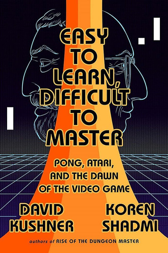 Libro: Easy To Learn, Difficult To Master: Pong, Atari, And