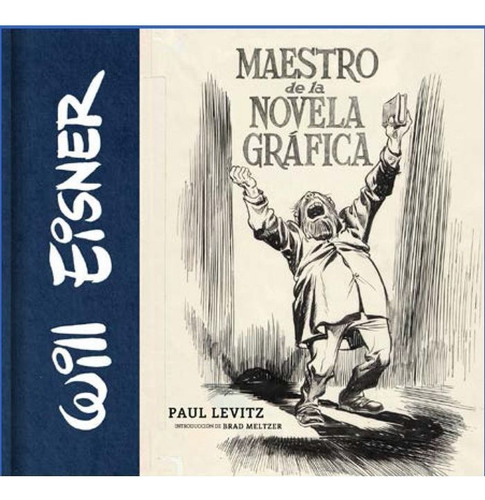 Will Eisner: Maestro De La Novela Grãâ¡fica, De Levitz, Paul. Editorial Norma Editorial, S.a., Tapa Dura En Español