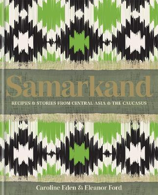 Libro Samarkand: Recipes And Stories From Central Asia An...