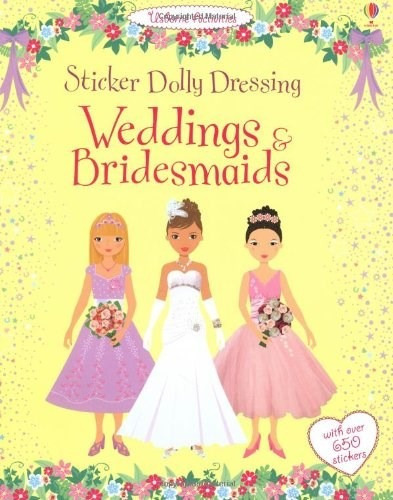 Weddings & Bridesmaids (sticker Dolly Dressing) (usborne Activities) (with Over 650 Stickers), De Vv. Aa.. Editorial Usborne En Inglés
