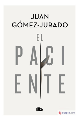 Paciente, El - Juan Gómez-jurado