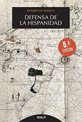 Defensa De La Hispanidad (literatura Y Ciencia De La Literatura), De Maeztu , Ramiro. Editorial Rialp, Tapa Tapa Blanda En Español