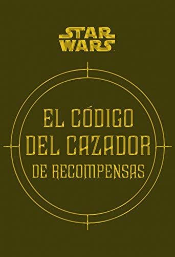 Star Wars El Código Del Cazador De Recompensas [edición Roug