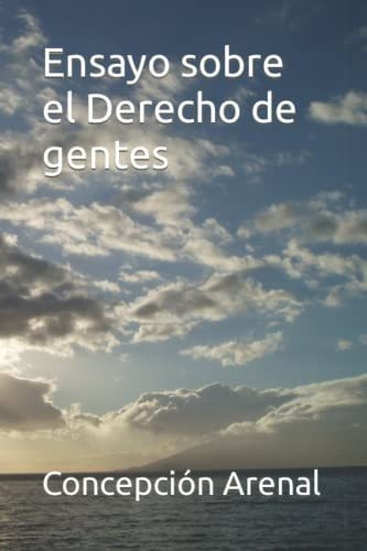 Libro : Ensayo Sobre El Derecho De Gentes - Arenal,...